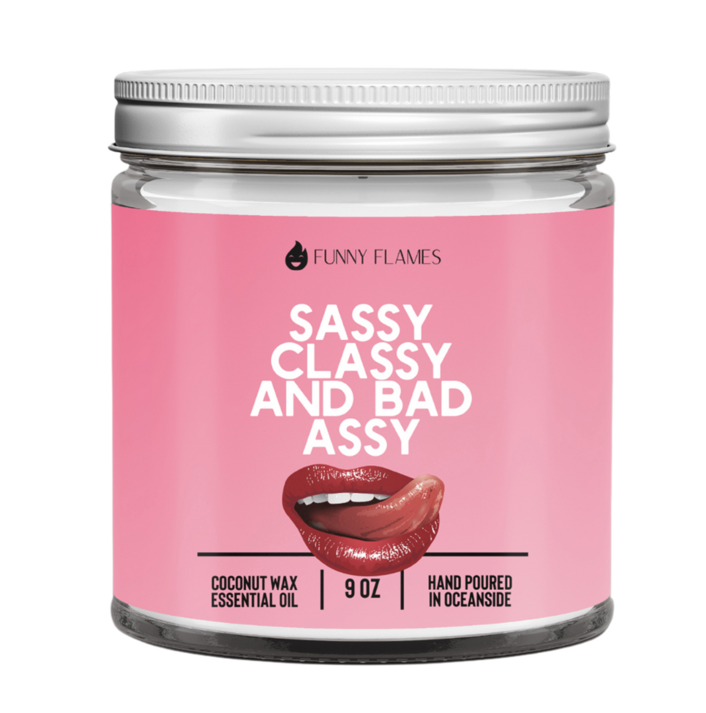 Funny Flames Sassy, Classy and Bad As*y - 9 oz Funny Flame Candle For Her