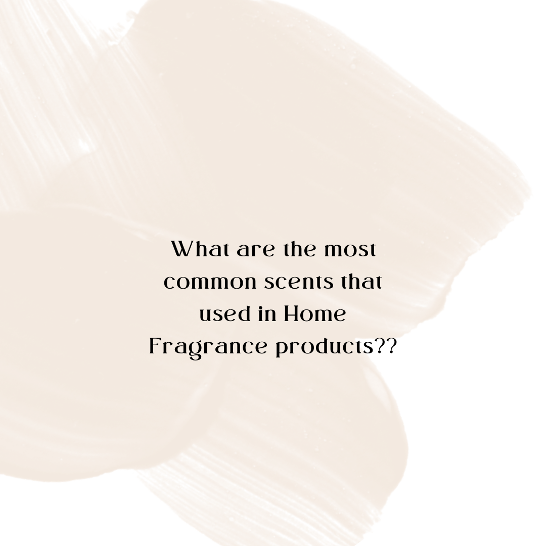 Find out the most commonly used Fragrance scents.