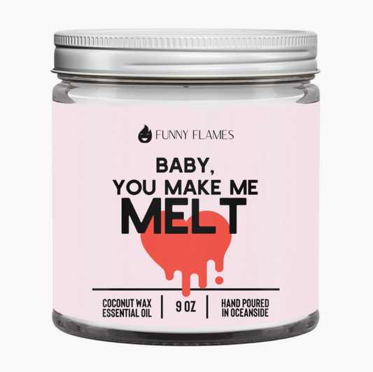 Funny Flames Baby You Make Me Melt (Pink)- 9oz Candle